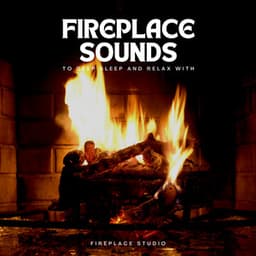 Fireplace Sounds to Deep Sleep and Relax With - Fireplace Studio
