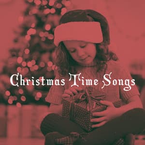 Christmas Time Songs - Die schönsten Weihnachtslieder