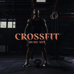 Crossfit Music Mix - Musica Para Ejercicio, Fitness, Y Gimnasio