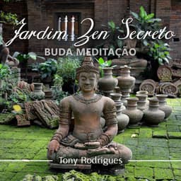 Jardim Zen Secreto - Tony Rodrigues