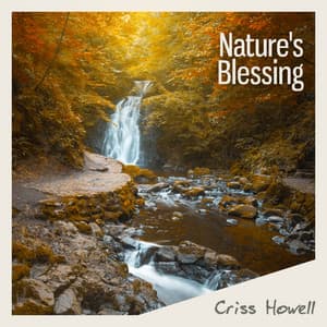 Nature's Blessing - Criss Howell