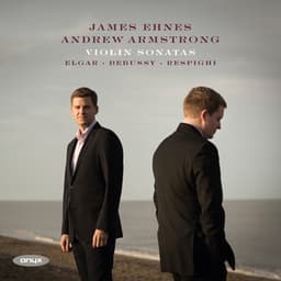 Debussy, Elgar, Respighi & Sibelius: Violin Sonatas - James Ehnes