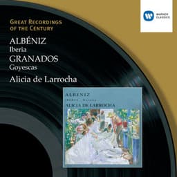 Albéniz: Iberia, Granados, Goyescas - Alicia de Larrocha