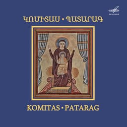 Komitas: Patarag for Male Choir - Komitas