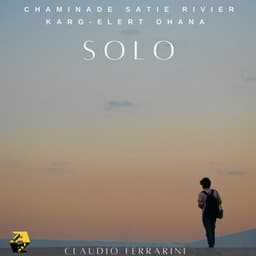 Chaminade, Karg-Elert, Satie, Ohana, Rivier: Solo - Claudio Ferrarini - Claudio Ferrarini