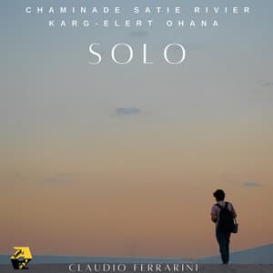 Chaminade, Karg-Elert, Satie, Ohana, Rivier: Solo - Claudio Ferrarini - Claudio Ferrarini