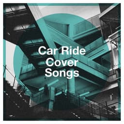 Car Ride Cover Songs - Cover Pop