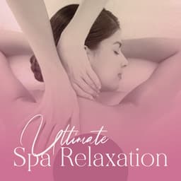 Ultimate Spa Relaxation: Harp Sounds for Massage and Wellness - Pure Spa Massage Music