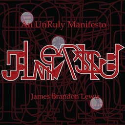 An Unruly Manifesto - James Brandon Lewis