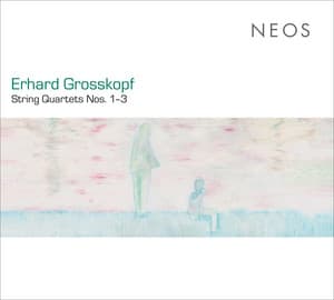 Grosskopf: String Quartets Nos. 1-3 - Erhard Grosskopf