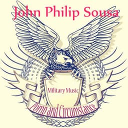 Pomp and Circumstance - Military Music - John Philip Sousa