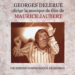 Georges Delerue dirige la musique de film de Maurice Jaubert - Georges Delerue