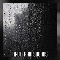 Hi-Def Rain Sounds - Hi-Def FX