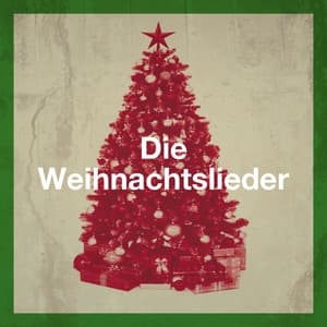 Die Weihnachtslieder - Weihnachtslieder