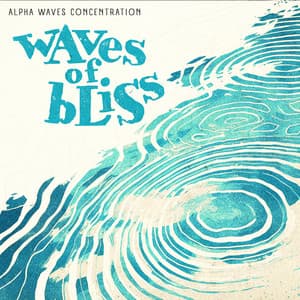 Waves of Bliss - Alpha Waves Concentration