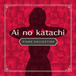 Ai no katachi Piano Collection - Relaxing Time Music