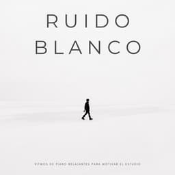 Ruido Blanco: Ritmos De Piano Relajantes Para Motivar El Estudio - Ruido Blanco Para Estudiar