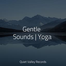 Gentle Sounds | Yoga - Meditação Yoga