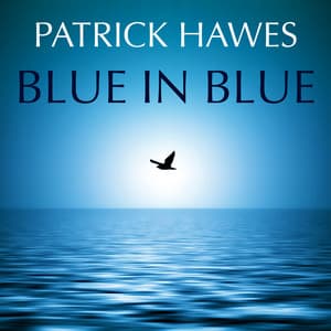 Blue in Blue - Patrick Hawes
