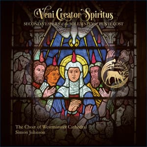 Veni Creator Spiritus: Second Vespers of the Solemnity of Pentecost - Westminster Cathedral Choir