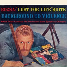 Lust for life Suite - Background to Violence - Miklós Rózsa