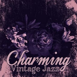Charming Vintage Jazz: Soft Old School Jazz - Jazz Paradise Music Moment