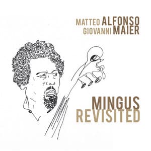 Mingus Revisited - Matteo Alfonso