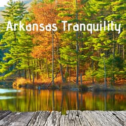 Arkansas Tranquility - Smart Baby Lullaby