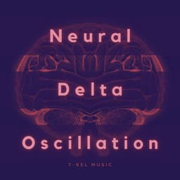 Neural Delta Oscillation - Delta Wave Deep Sleep