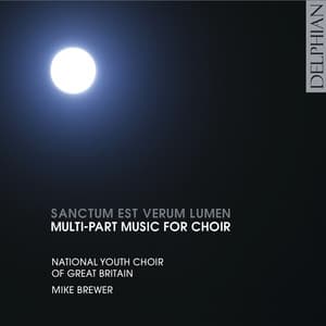 Sanctum Est Verum Lumen - National Youth Choir Of Great Britain