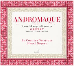 Gretry: Andromaque - André-Ernest-Modeste Grétry