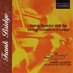 Bridge: String Quartet in B-Flat - String Quintet in E Minor - Frank Bridge