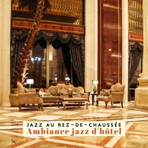 Jazz au rez-de-chaussée: Ambiance jazz d'hôtel, Brunch au restaurant de l'hôtel, Fête sur le balcon du PH - Oasis de musique jazz relaxant