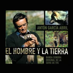 El Hombre y la Tierra - Antón García Abril