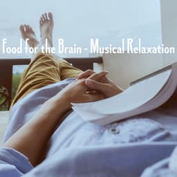 Food for the Brain - Musical Relaxation - Exam Study Classical Music Orchestra