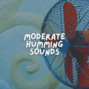 Moderate Humming Sounds - Box Fan Sounds