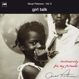 Exclusively for My Friends: Girl Talk, Vol. II - Oscar Peterson Trio