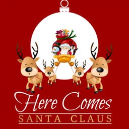 Here Comes Santa Claus - Christmas 2018