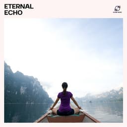 Eternal Echo: Ambient Meditation - Meditation Masters