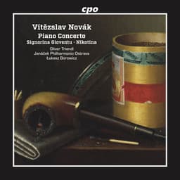 Novák: Piano Concerto, Signorina gioventu Suite & Nikotina Suite - Vítězslav Novák