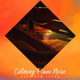 Calming Piano Noise - Cafe BGM Japan