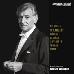 Overtures: Mozart - Nicolai - Strauss, Jr. - von Weber - Thomas - Leonard Bernstein