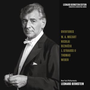 Overtures: Mozart - Nicolai - Strauss, Jr. - von Weber - Thomas - Leonard Bernstein