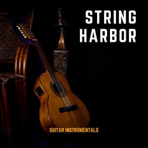 String Harbor: Peaceful Guitar Music - Guitar Instrumentals