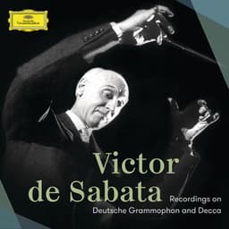 Victor de Sabata – Recordings On Deutsche Grammophon And Decca - Victor de Sabata