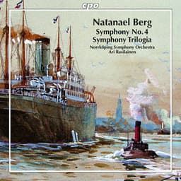 N. Berg: Symphony No. 4 "Pezzo sinfonico" & Symphony No. 5 "Trilogia delle passioni" - Natanael Berg