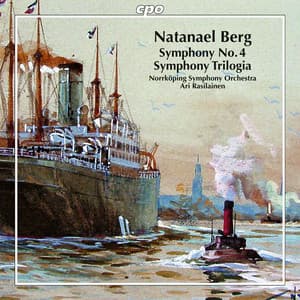 N. Berg: Symphony No. 4 "Pezzo sinfonico" & Symphony No. 5 "Trilogia delle passioni" - Natanael Berg