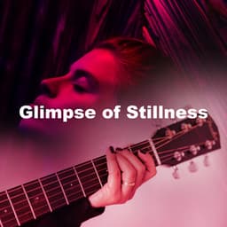 Glimpse of Stillness - Guitar