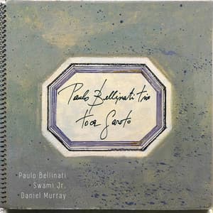 Paulo Bellinati Trio Toca Garoto - Paulo Bellinati