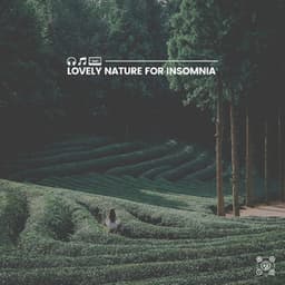 Lovely Nature for Insomnia - Mother Nature Recordings